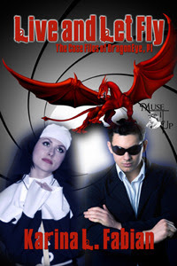 Live and Let Fly - Karina Fabian - DragonEye, PI Original Edition