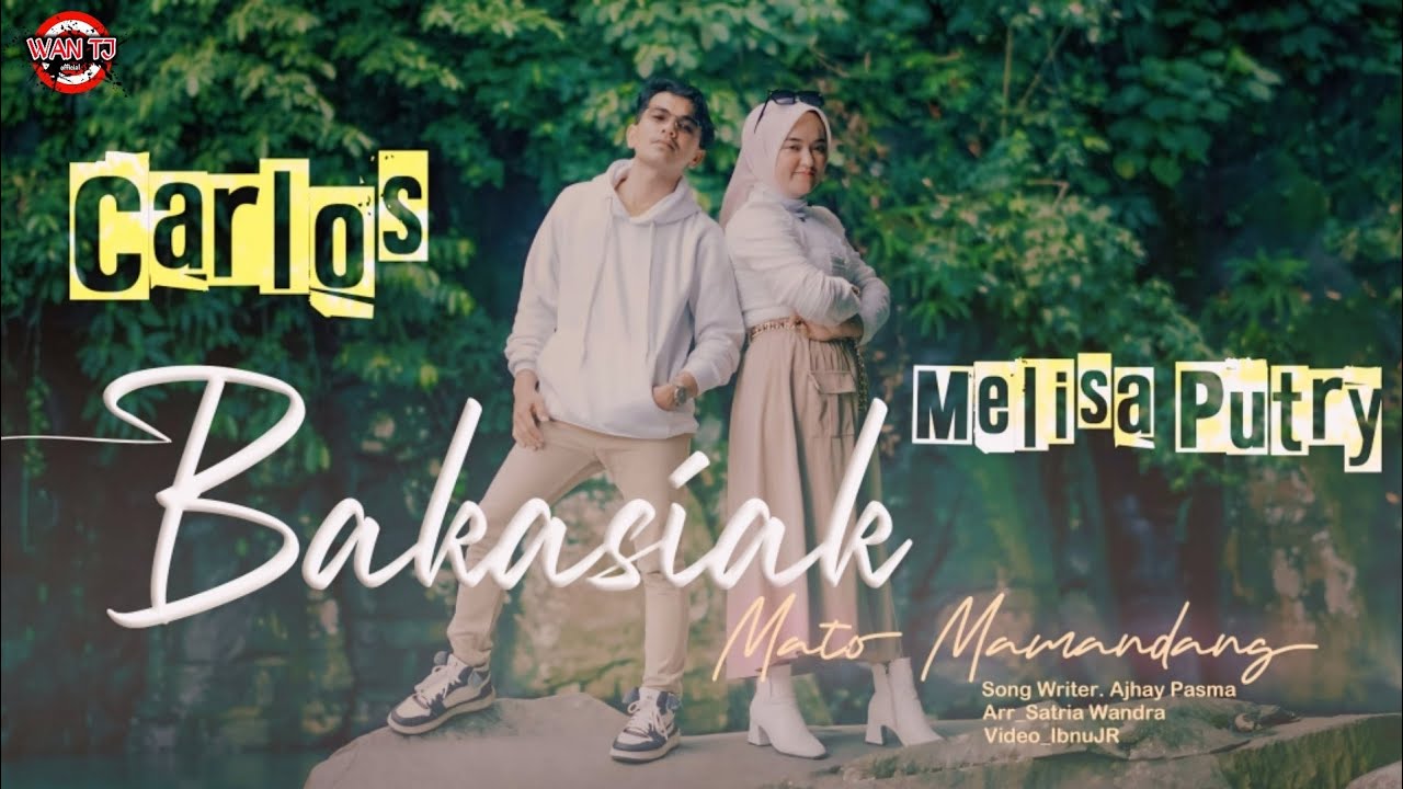 Bakasiak Mato Mamandang - Carlos Feat Melisa Putri