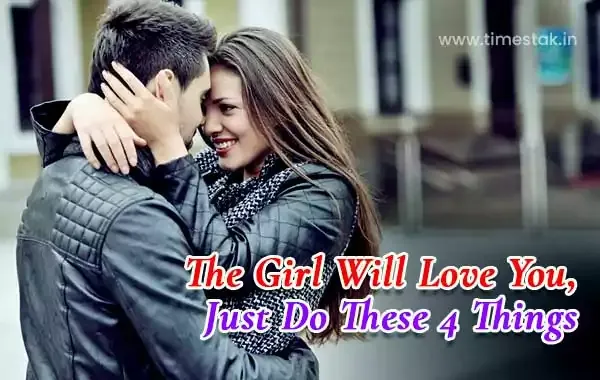 Love Tips: The Girl Will Love You, Just Do These 4 Things