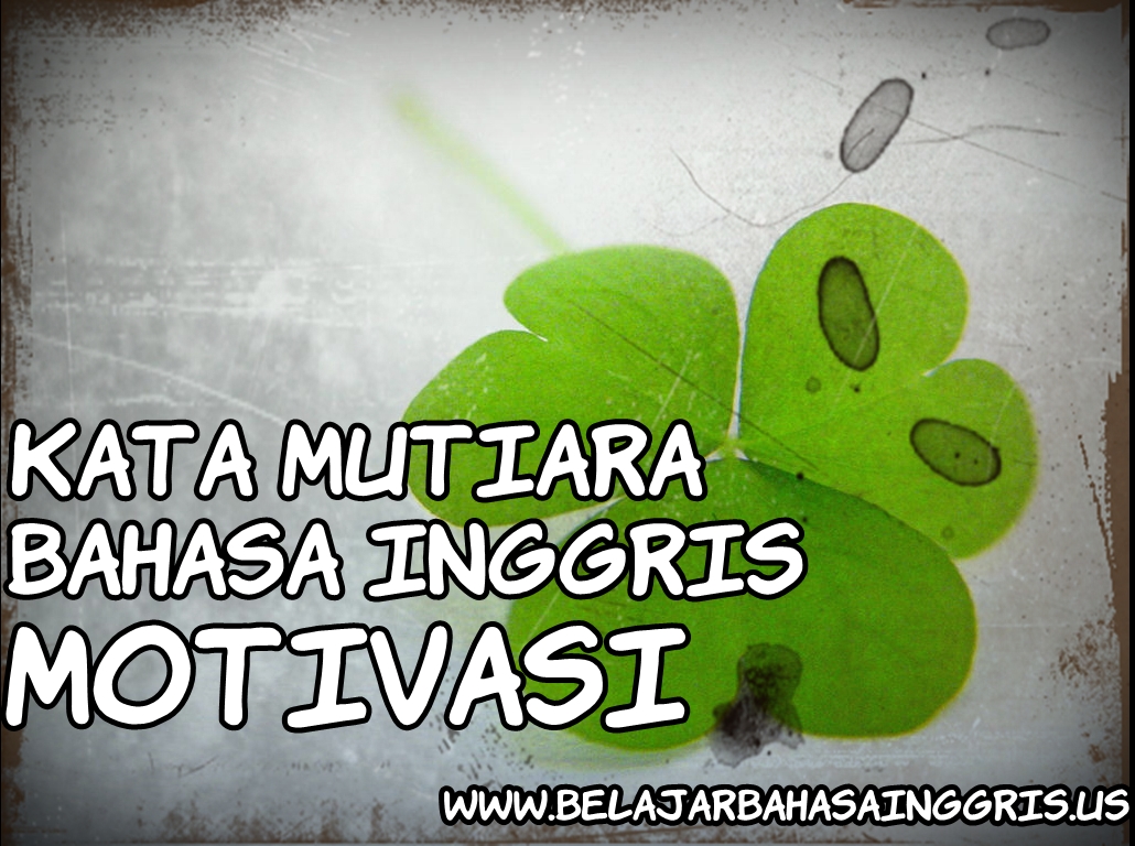  Kata  Mutiara  Motivasi  Cinta Bahasa  Inggris  Dan  Artinya 