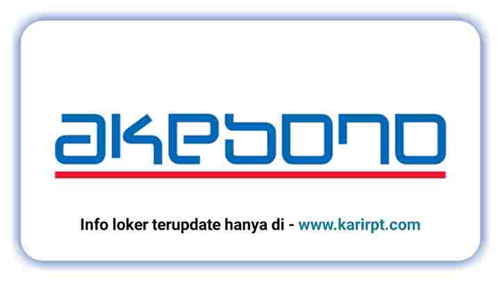 Info Loker PT Akebono Brake Astra Indonesia