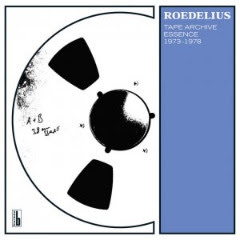 Roedelius – Tape Archive Essence 1973-1978 (2020)