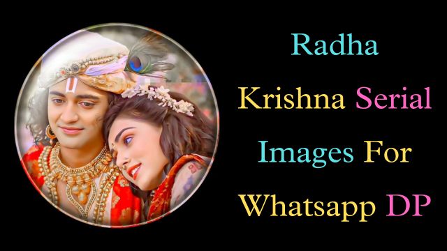 Radha Krishna Serial Images For Whatsapp DP