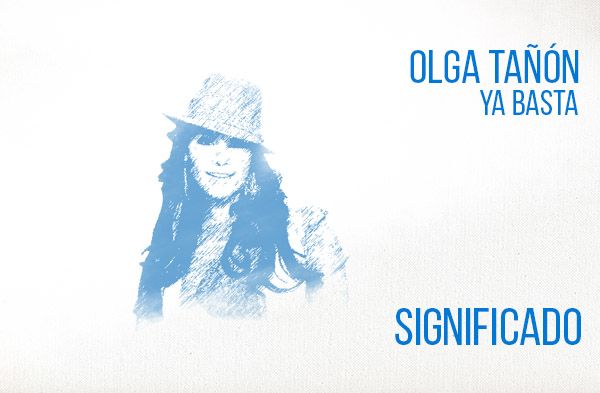 Ya Basta Significado de la Canción Olga Tañón.