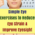 Simple Eye Exercises To Reduce Eye Strain & Improve Eyesight!!!