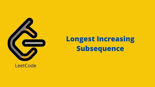 Leetcode Longest Increasing Subsequence problem solution