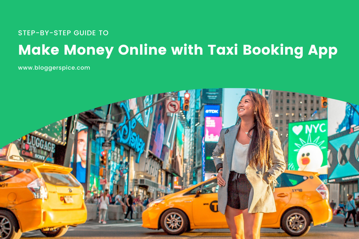 Step-by-Step Guide to Make Money Online with Taxi Booking App