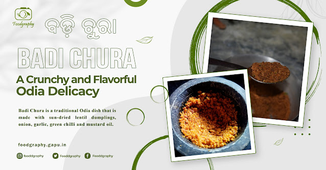 Badi Chura: A Crunchy and Flavorful Odia Delicacy