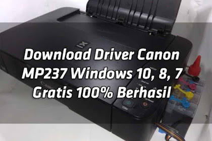 Download Driver Canon MP237 Windows 10, 8, 7 Gratis 100% Berhasil