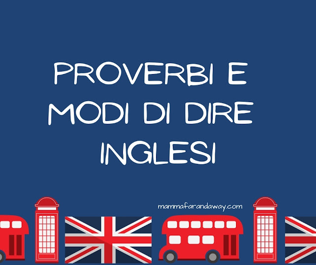 Proverbi e modi di dire inglesi