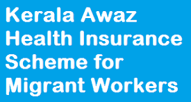 Kerala Aawaz Health Insurance Scheme Check Online for Migrant Workers