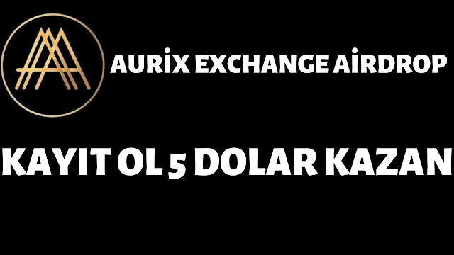 Aurix Exchange Airdrop Fırsatı