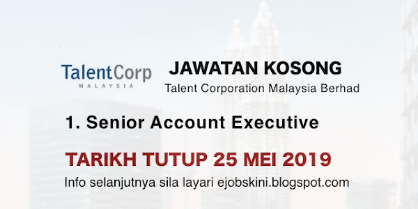 Jawatan Kosong Talent Corporation Malaysia Berhad – Tarikh Tutup 25 Mei 2019