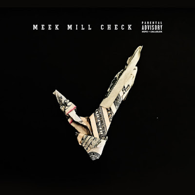 NEW MUSIC: MEEK MILL – ‘CHECK’