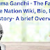 Mahatma Gandhi - The father of the Nation Wiki, Bio, Life History- A brief Overview