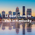 12 Best Cities to Visit in Kentucky