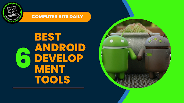 6 Best Android Development Tools Creating High-Quality Apps Made Easy