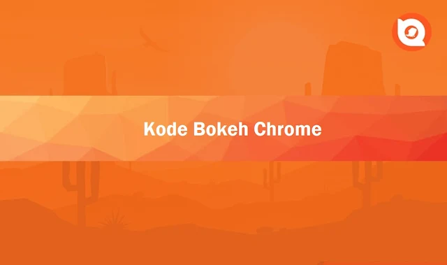 Kode Bokeh Chrome Pake Angka
