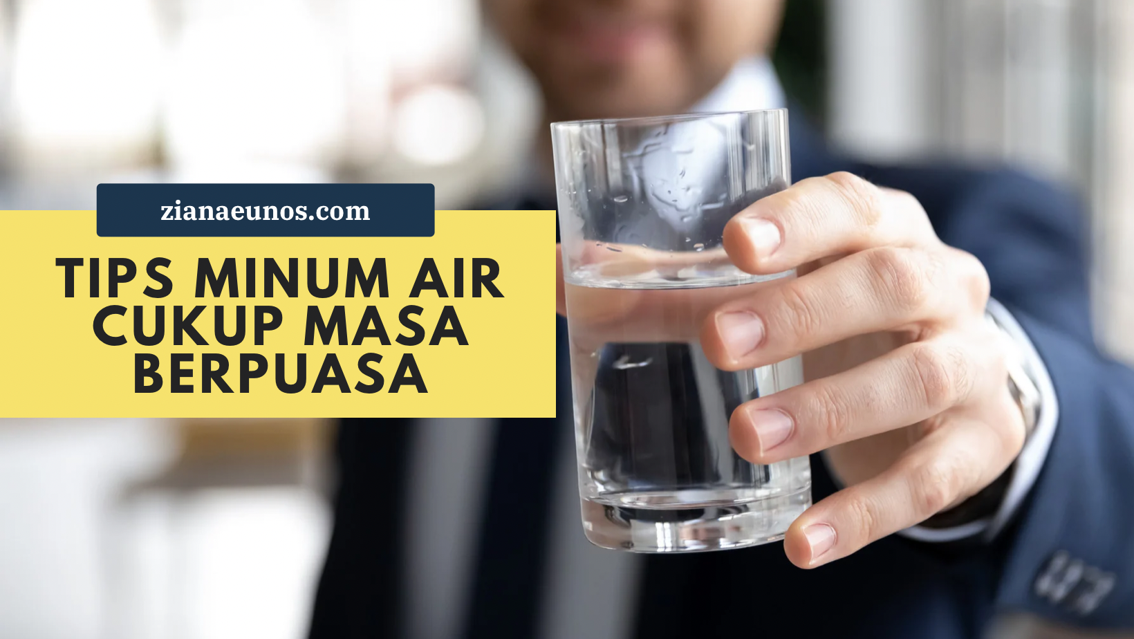 Tips Minum Air Yang Cukup Waktu Bulan Puasa