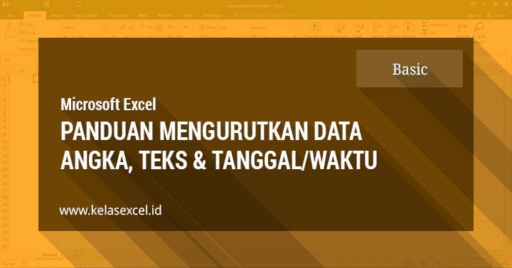 Cara Sortir atau Mengurutkan Data di Excel (Angka, Teks & Tanggal/Waktu)