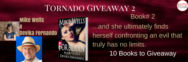 Tornado Giveaway 2: Book No. 2 : FORBIDDEN Books 1, 2 & 3 by Mike Wells and Devika Fernando