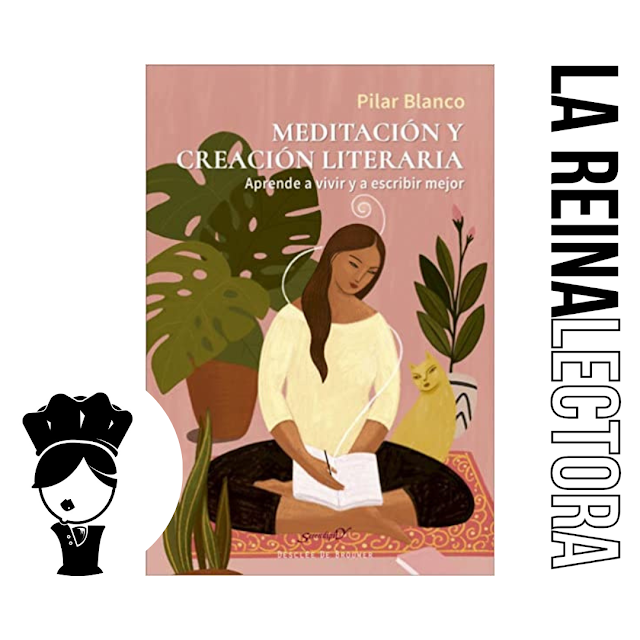 Reseña del libro «Meditación y creación literaria» de Pilar Blanco, libros para aprender a escribir y a vivir mejor.