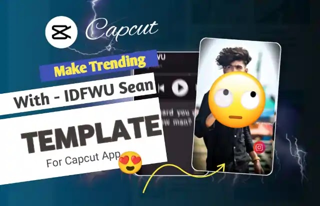 IDFWU Big sean -Trending Capcut Template For Reels Video Editing 