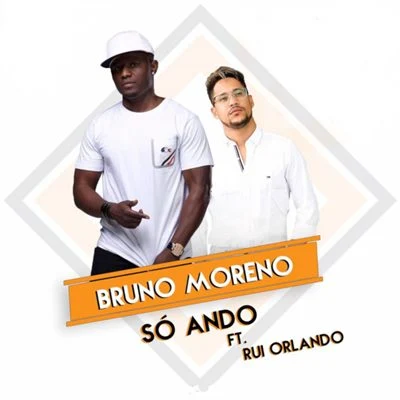 Bruno Moreno feat Rui Orlando - Só Ando