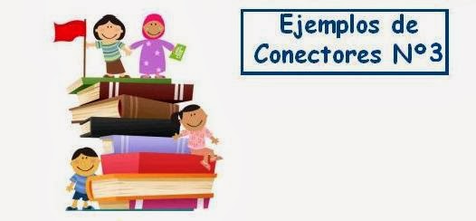 Ejemplos Conectores  Gramaticales Nº 03