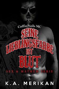 Seine Lieblingsfarbe ist Blut - Coffin Nails MC (gay romance) (Sex & Mayhem DE 5)