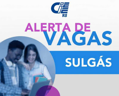 Ciee anuncia vagas de Estágio na empresa Sulgás em Porto Alegre