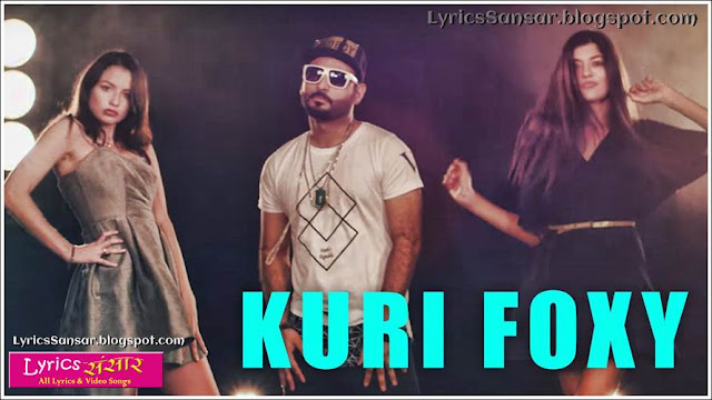 Kuri Foxy Lyrics By Bilal Ahmad Ft. Shruti Chhangani