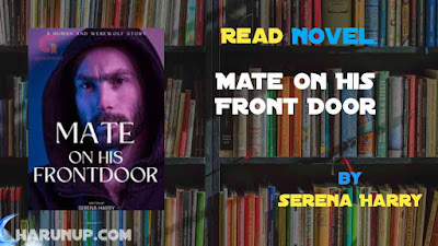 Read Novel Mate on His Front Door by Serena Harry Full Episode
