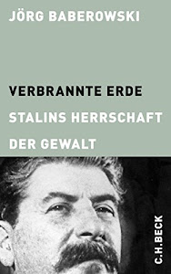 Verbrannte Erde: Stalins Herrschaft der Gewalt