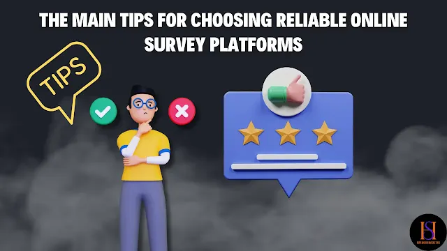 The Main Tips for Choosing Reliable Online Survey Platforms