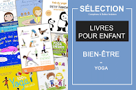 sélection de livres pour apprendre et pratiquer le yoga. En famille, parents et enfants, découvrez cette pratique bien-être, devenez des petits yogi et apprenez des postures à la fois relaxantes, parfois rigolotes, mais aussi pour vous muscler, tenir l'équilibre