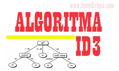 Algoritma ID3 - Skripsi Teknik Informatika