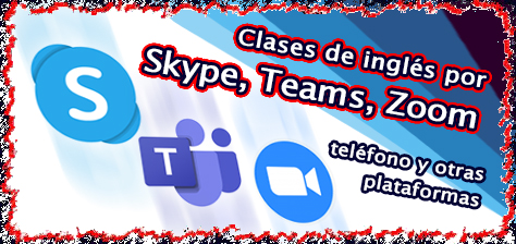 Clases de inglés por Skype, Teams, Zoom, teléfono