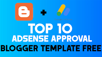 Top 10 Blogger Template Adsense Approval 2021