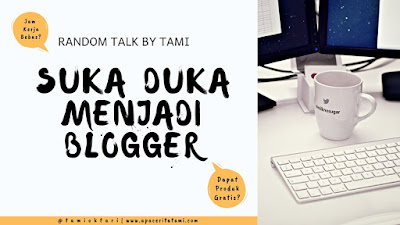 Suka Duka Menjadi Seorang Blogger