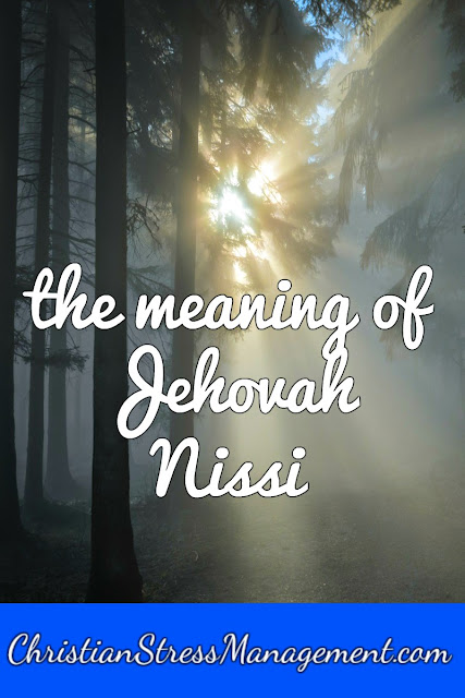 The Meaning of Jehovah Nissi