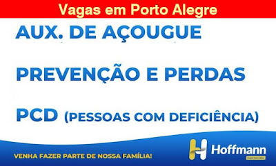 Supermercado em Porto Alegre abre vagas aux. Açougue, prevenção de perdas e PCDs