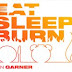 EAT SLEEP BURN REVIEW