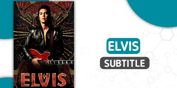 Elvis Arabic Subtitles (2022) SRT - الفيس