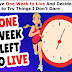 Real story: I have "One week left to live" And Decide to try things I don't dare