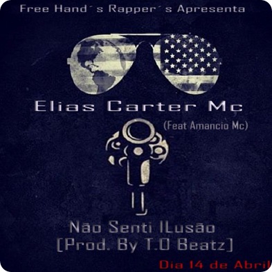 Elias Carter - Não Senti ilusão(Feat Amancio Mc)[Prod. By T.O Beatz]