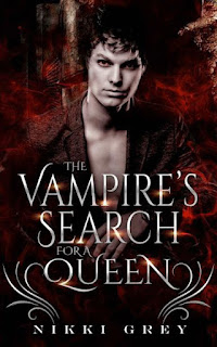 The Vampire’s Search For A Queen by Nikki Grey