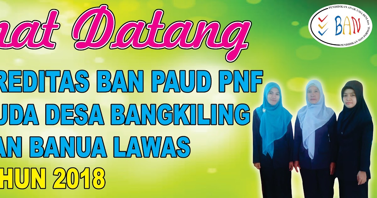 SPANDUK SELAMAT DATANG TIM ASESOR AKREDITAS BAN PAUD PNF 