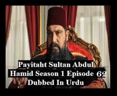   Payitaht sultan Abdul Hamid season 3 urdu subtitles episode 62