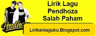 Lirik Lagu Pendhoza - Salah Paham